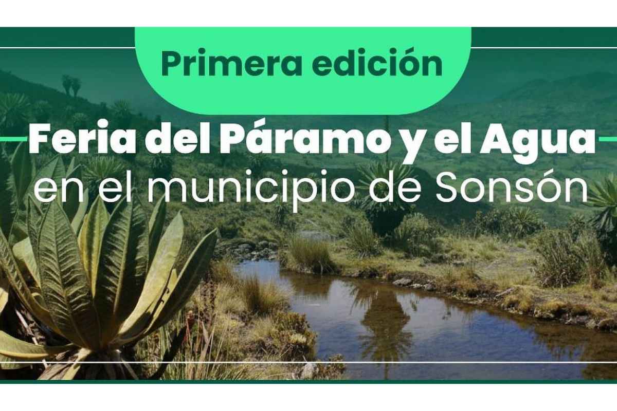 ¡Llega la primera Feria del Páramo y el Agua a Sonsón!